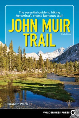 John Muir Trail, The Essential Guide to Hiking America's Most Famous Trail