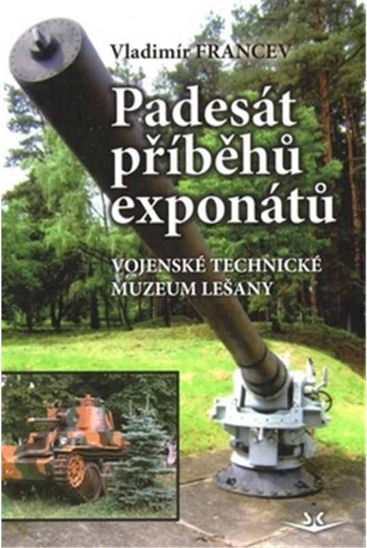 Padesát příběhů exponátů: Vojenské technické muzeum Lešany