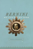 Bernini, His Life and His Rome