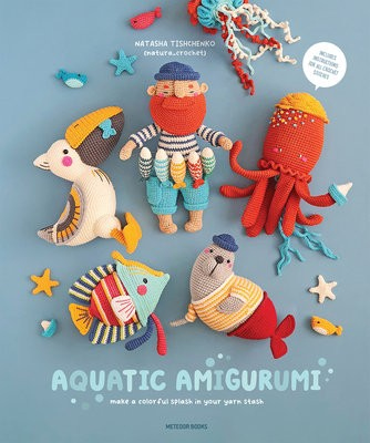 Aquatic Amigurumi, Make a Colorful Splash in Your Yarn Stash