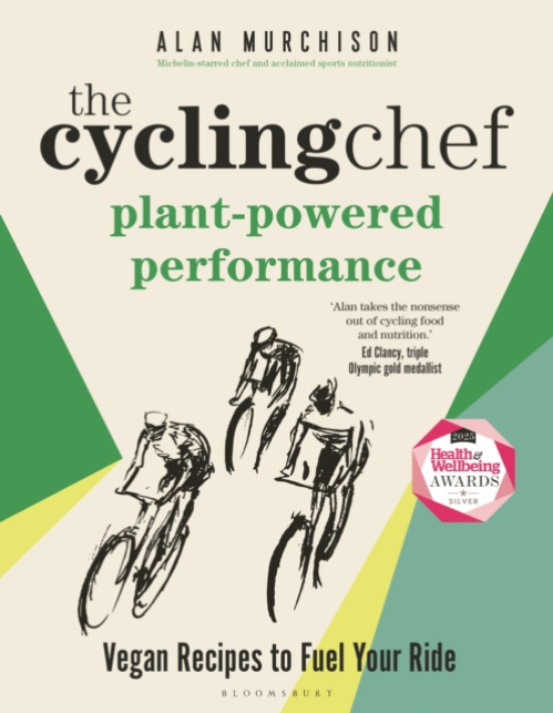 Cycling Chef: Plant-Powered Performance, Vegan Recipes to Fuel Your Ride