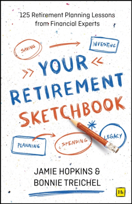 Your Retirement Sketchbook, 125 Retirement Planning Lessons from Financial Experts