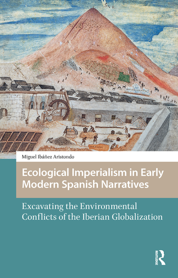 Ecological Imperialism in Early Modern Spanish Narratives
