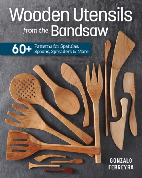 Wooden Utensils from the Bandsaw, 60+ Patterns for Spatulas, Spoons, Spreaders a More