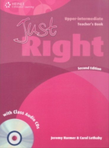 JUST RIGHT (2nd Edition) UPPER INTERMEDIATE TEACHER´S BOOK + CLASS AUDIO CD National Geographic learning