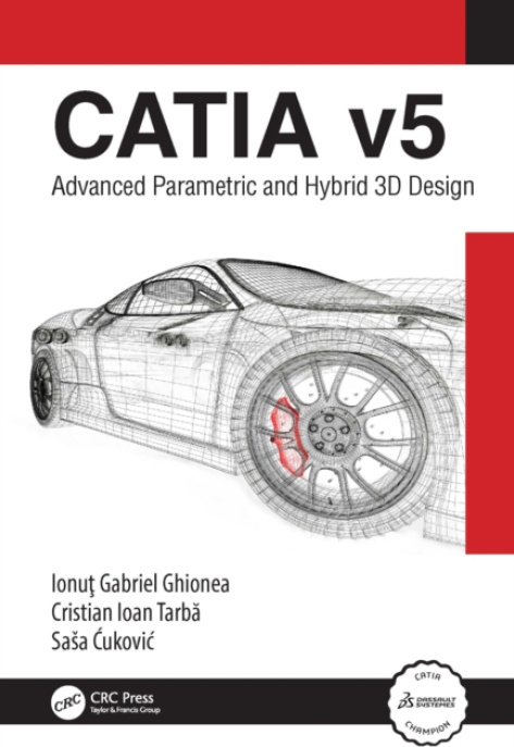 CATIA v5, Advanced Parametric and Hybrid 3D Design