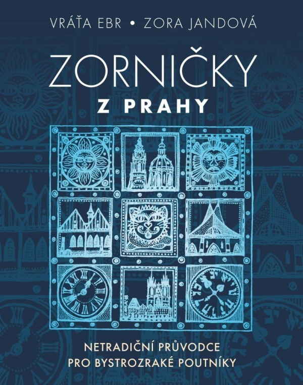 Zorničky z Prahy - Netradiční průvodce pro bystrozraké poutníky