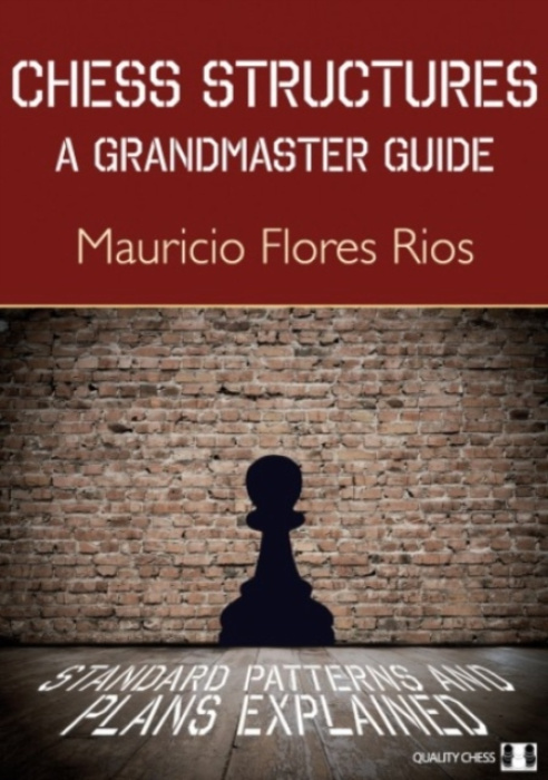 Chess Structures, A Grandmaster Guide