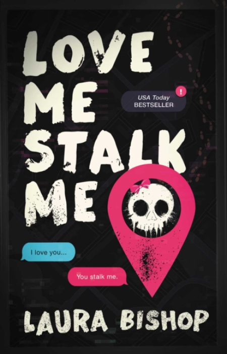 Love Me Stalk Me, A Novel