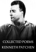 Collected Poems Of Kenneth Patchen