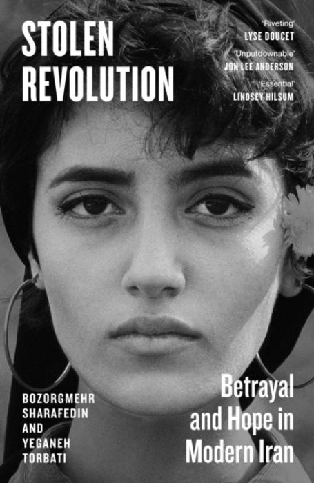 Stolen Revolution, Betrayal and Hope in Modern Iran