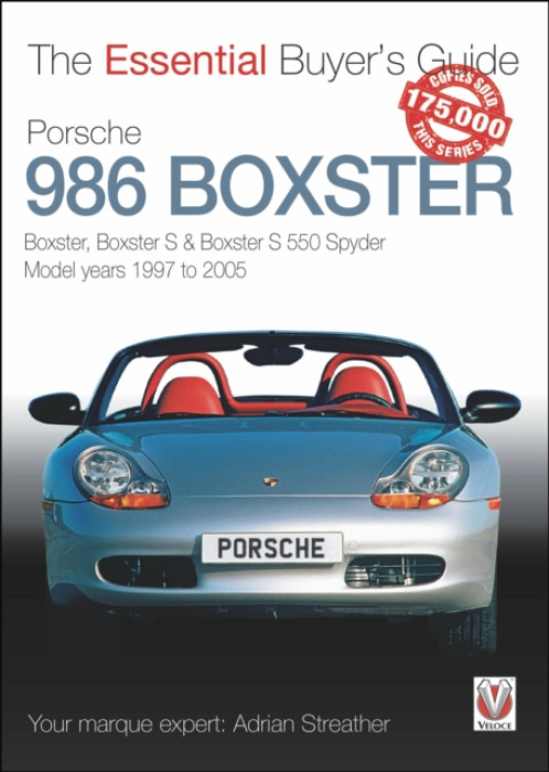 Porsche 986 Boxster, Boxster, Boxster S, Boxster S 550 Spyder: Model Years 1997 to 2005