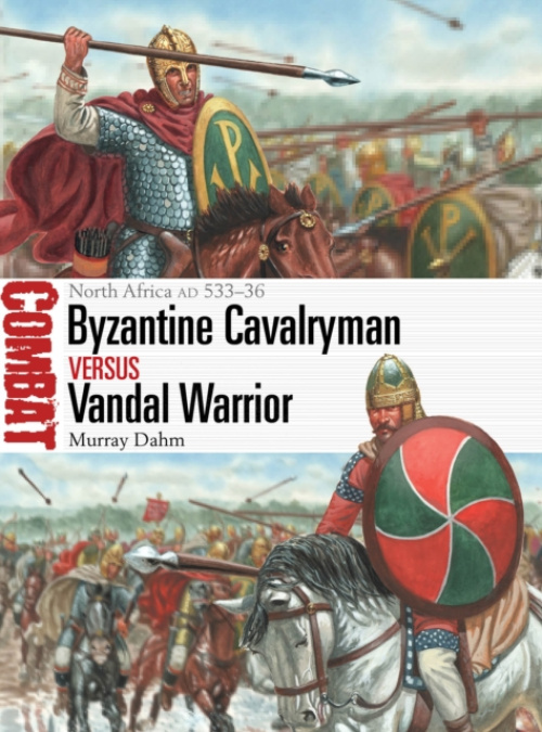 Byzantine Cavalryman vs Vandal Warrior, North Africa AD 533–36