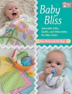 Baby Bliss, Adorable Gifts, Quilts, and Wearables for Wee Ones