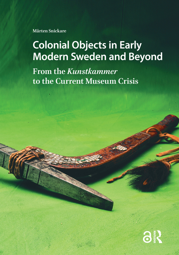 Colonial Objects in Early Modern Sweden and Beyond