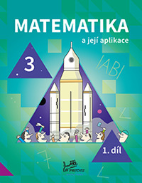 Matematika a její aplikace 3 – 1. díl