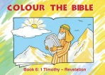 Colour the Bible Book 6, 1 Timothy - Revelation