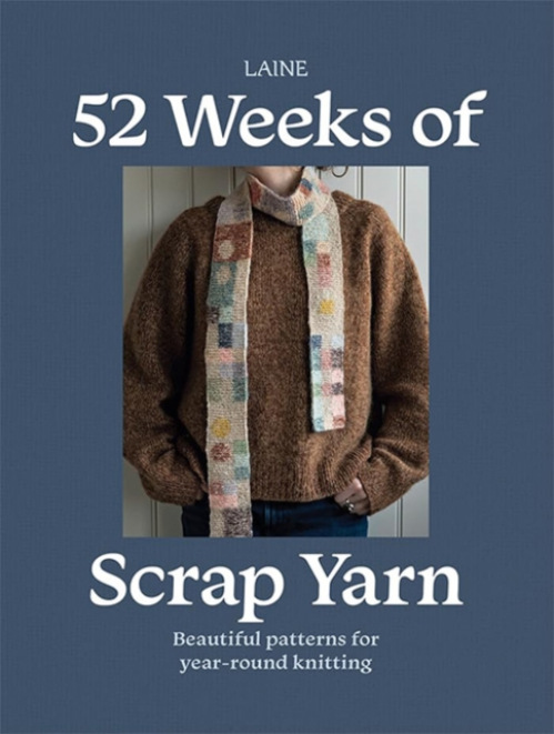 52 Weeks of Scrap Yarn, Beautiful Patterns for Year-Round Knitting