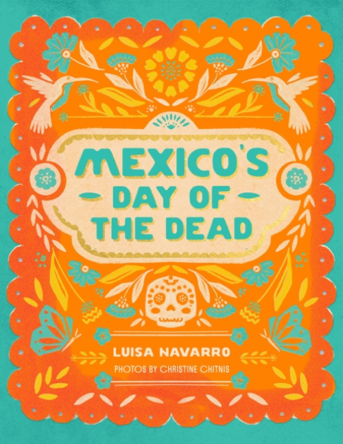 Mexico's Day of the Dead, A Celebration of Life Through Photos and Stories