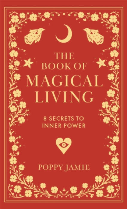 Book of Magical Living, 8 Secrets to Inner Power