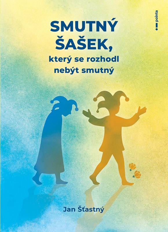 Smutný šašek, který se rozhodl nebýt smutný