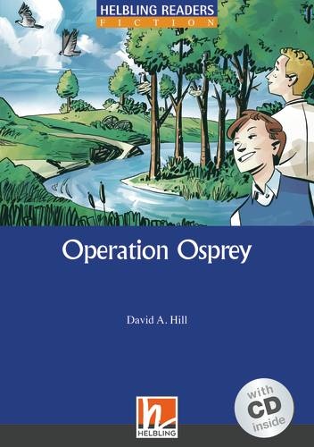 HELBLING READERS Blue Series Level 4 Operation Osprey + Audio CD (David A. Hill) Helbling Languages