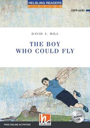 HELBLING READERS Blue Series Level 4 The Boy Who Could Fly + Audio CD (David A. Hill) Helbling Languages