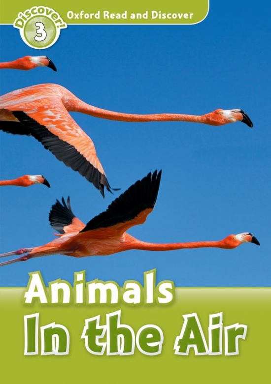 Oxford Read And Discover 3 Animals In The Air Oxford University Press