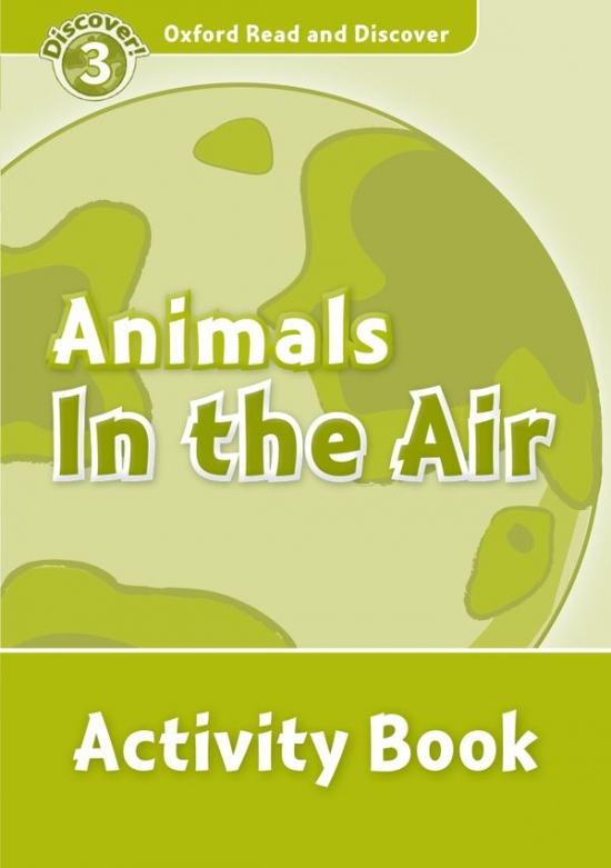 Oxford Read And Discover 3 Animals In The Air Activity Book Oxford University Press