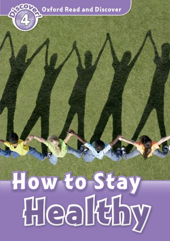 Oxford Read And Discover 4 How To Stay Healthy Oxford University Press