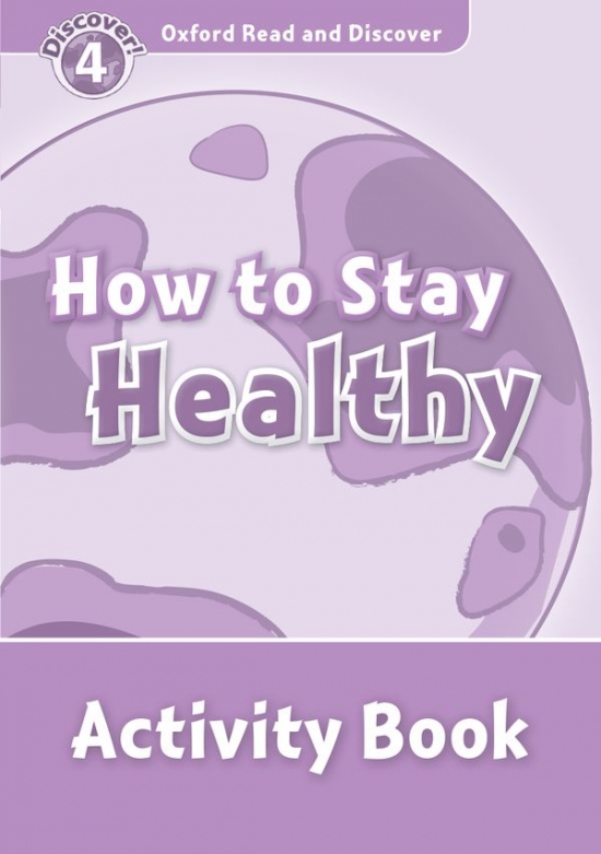 Oxford Read And Discover 4 How To Stay Healthy Activity Book Oxford University Press