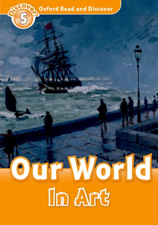 Oxford Read And Discover 5 Our World In Art