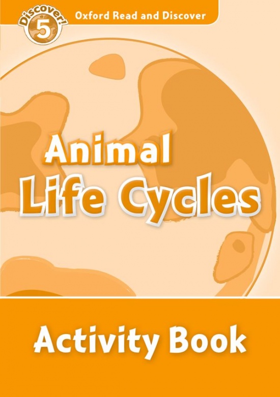 Oxford Read And Discover 5 Animal Life Cycles Activity Book Oxford University Press
