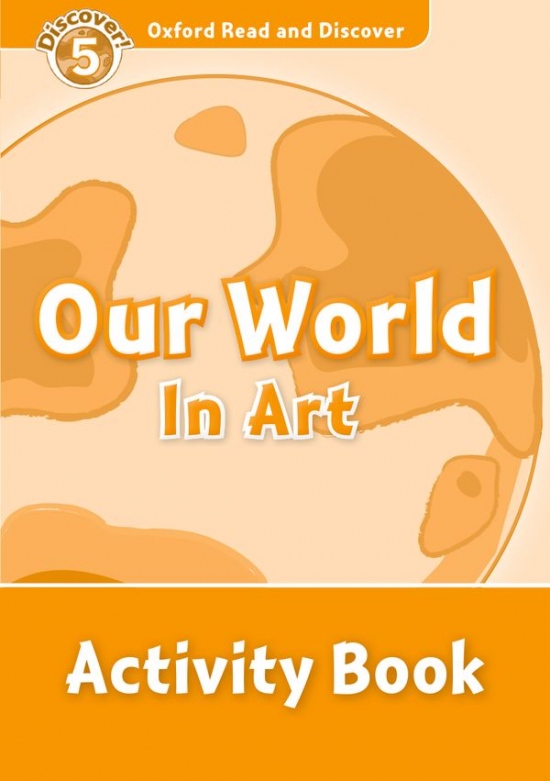 Oxford Read And Discover 5 Our World In Art Activity Book Oxford University Press