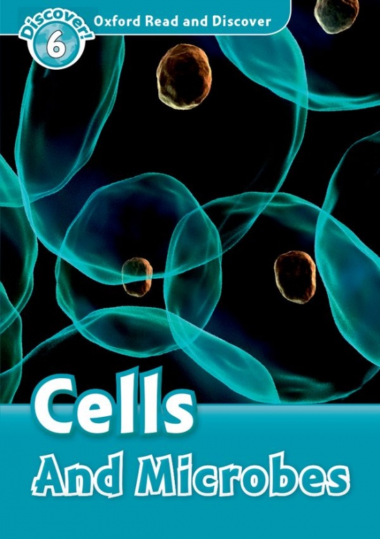 Oxford Read And Discover 6 Cells And Microbes Oxford University Press