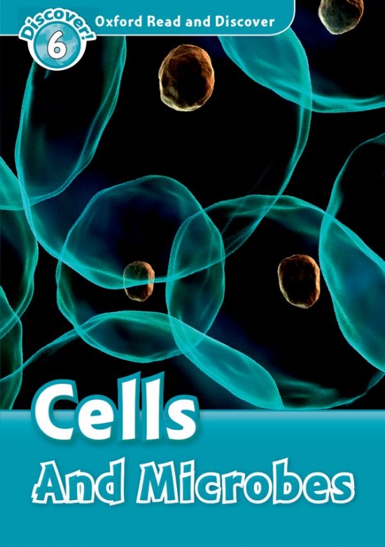 Oxford Read And Discover 6 Cells And Microbes