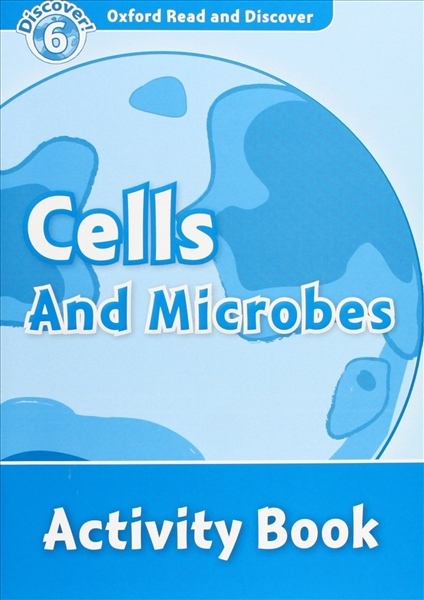 Oxford Read And Discover 6 Cells And Microbes Activity Book Oxford University Press
