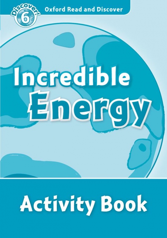 Oxford Read And Discover 6 Incredible Energy Activity Book Oxford University Press