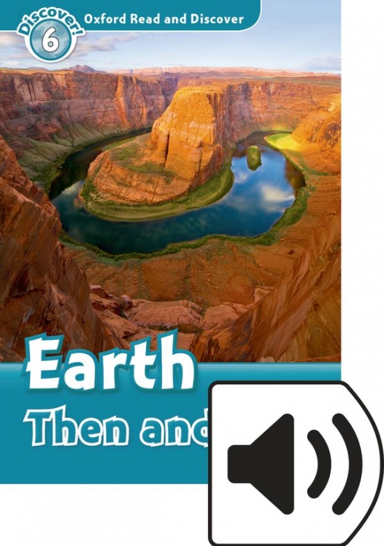 Oxford Read And Discover 6 Earth Then And Now Audio Mp3 Pack Oxford University Press