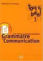 TOUT VA BIEN! 1 FICHIER DE GRAMAIRE + COMMUNICATION