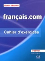 FRANCAIS.COM 2E DEBUTANT EXERCICES CLE International