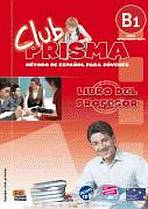 Club Prisma Intermedio-Alto B1 Libro del profesor + CD Edinumen