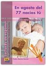 Lecturas graduadas Intermedio II En agosto del 77 nacías tú - Libro