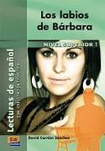 Lecturas graduadas Superior Los labios de Bárbara - Libro 1