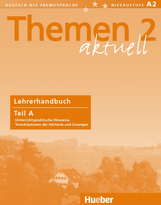 Themen aktuell 2 Lehrerhandbuch Teil A Hueber Verlag