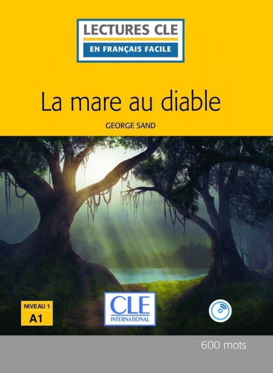 LECTURES CLE EN FRANCAIS FACILE NIVEAU 1/A1 LA MARE AU DIABLE + CD CLE International