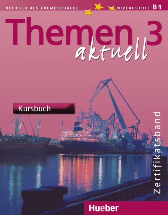 Themen aktuell 3 Zertifikatsband Kursbuch Hueber Verlag