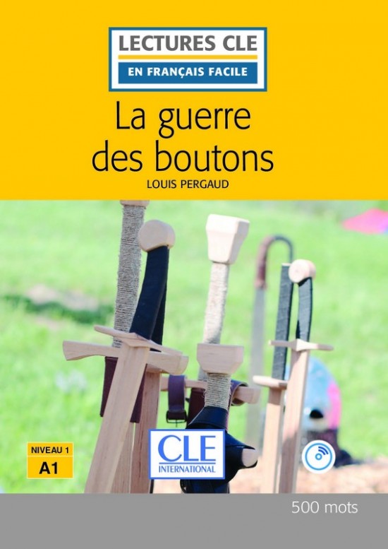 LECTURES CLE EN FRANCAIS FACILE Niveau 1/A1 LA GUERRE DES BOUTONS + CD MP3 CLE International
