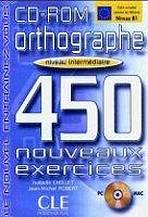 Orthographe 450 Nouveaux Exercices: Niveau Intermediare Cd- Rom 