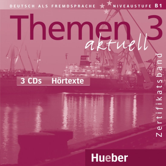 Themen aktuell 3 Zertifikatsband CD /2/ Hueber Verlag